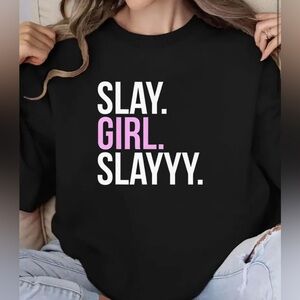 New “Slay, Girl Slay” Graphic Sweatshirt- Size XL